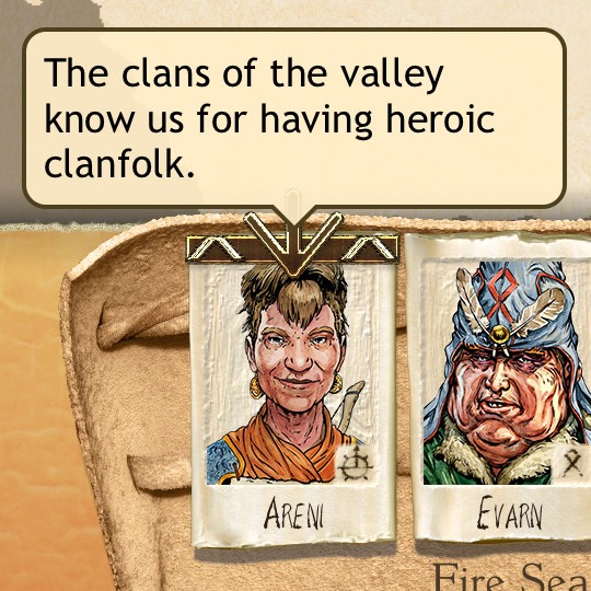 An advisor says, “The clans of the valley know us for having heroic clanfolk.”